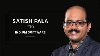 Exclusive-Interview-With-Satish-Pala,-CTO,-Indium-Software